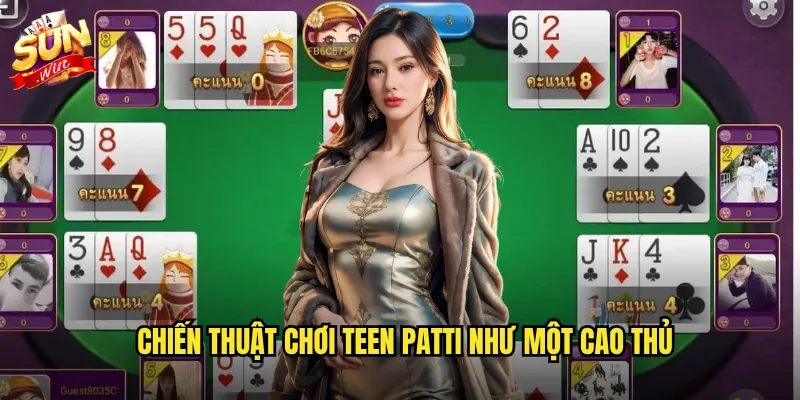 Chiến thuật chơi Teen Patti như một cao thủ