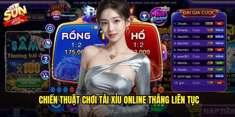 Tài Xỉu online sunwin - Lắc xúc xắc trực tuyến ăn tiền thật mỗi phút 3 Chiến thuật chơi Tài Xỉu online thắng liên tục