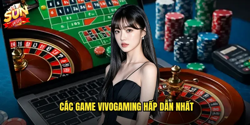 Các game Vivogaming hấp dẫn nhất